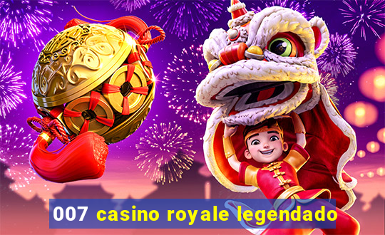 007 casino royale legendado