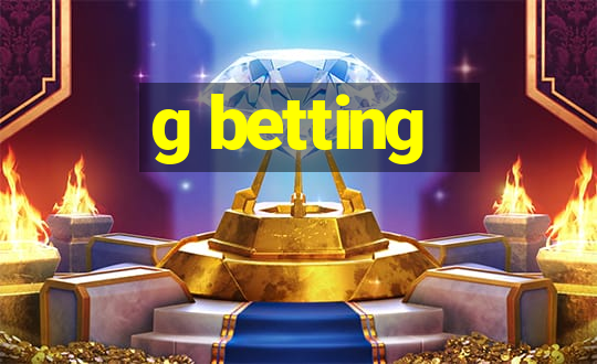 g betting