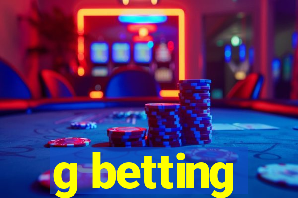 g betting