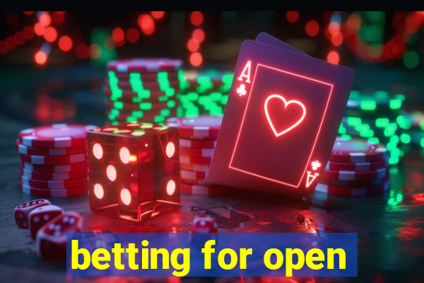 betting for open