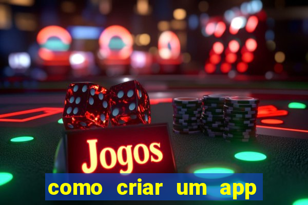 como criar um app de jogo