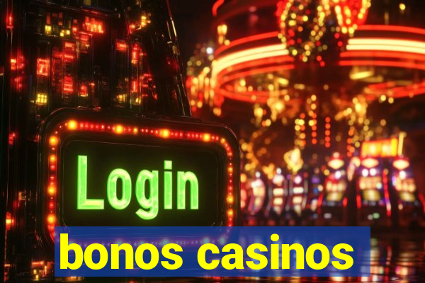 bonos casinos