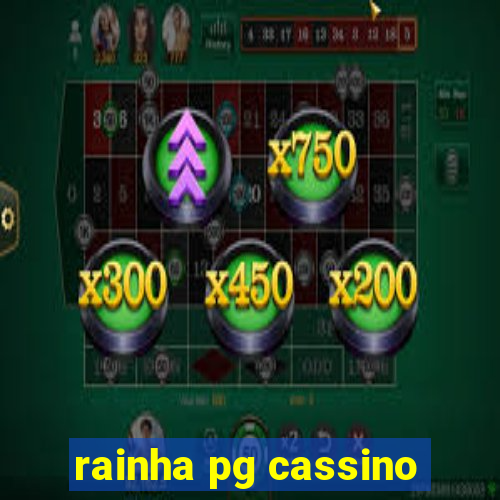 rainha pg cassino