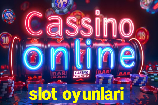 slot oyunlari