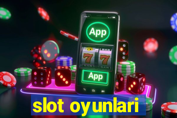 slot oyunlari