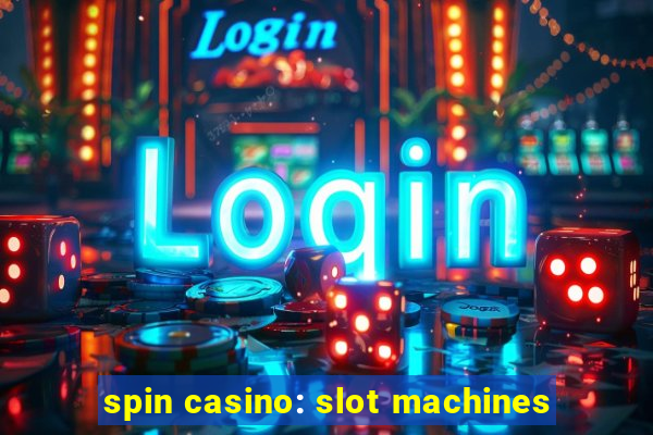 spin casino: slot machines