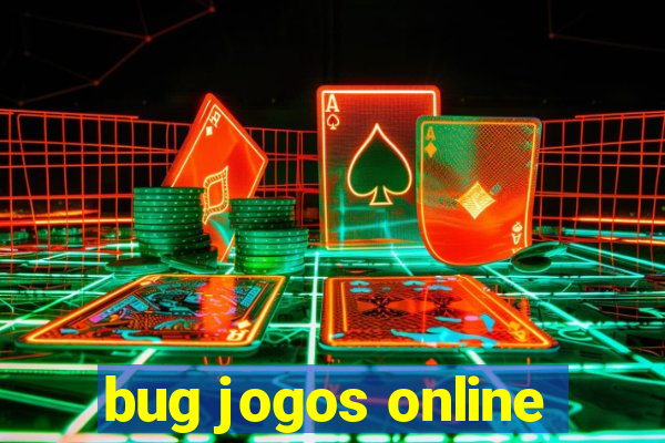 bug jogos online