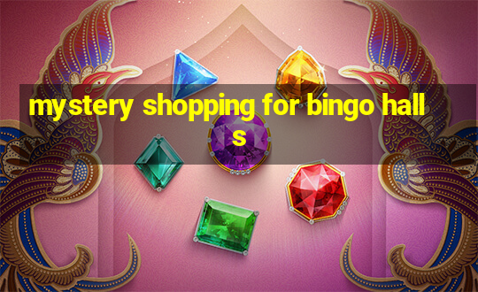 mystery shopping for bingo halls