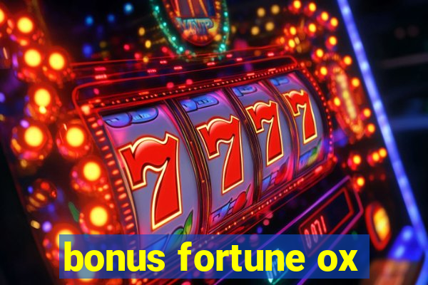 bonus fortune ox