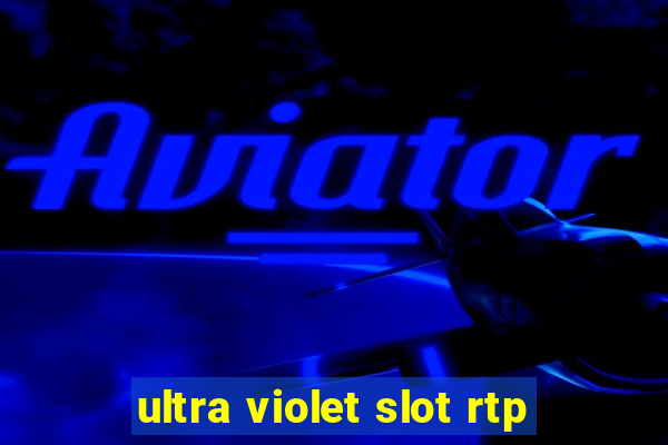 ultra violet slot rtp