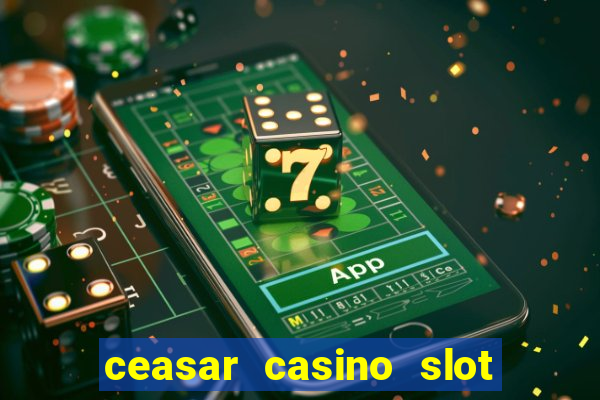 ceasar casino slot win real money