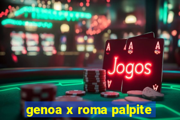 genoa x roma palpite