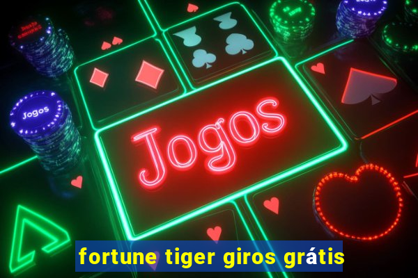 fortune tiger giros grátis