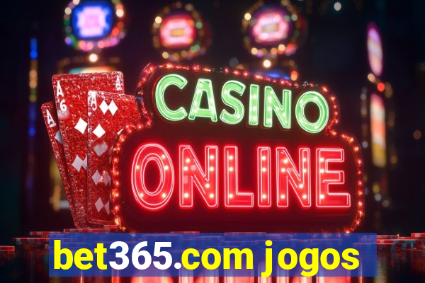 bet365.com jogos