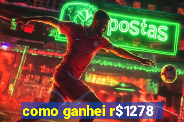 como ganhei r$1278