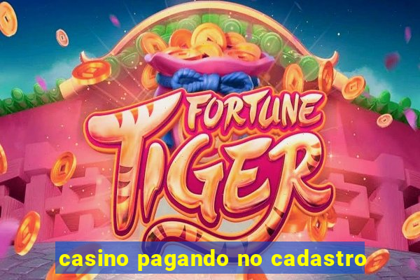 casino pagando no cadastro