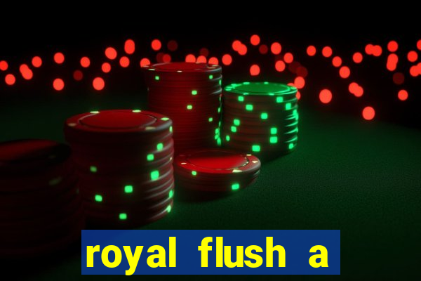 royal flush a maior jogada do poker