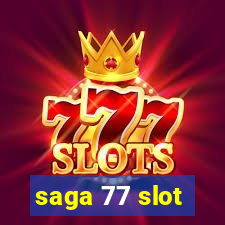 saga 77 slot