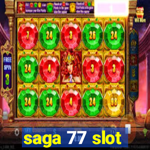 saga 77 slot