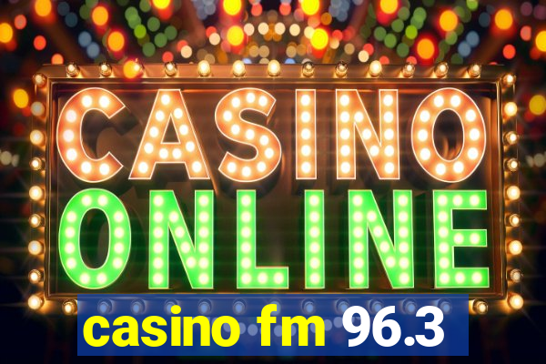 casino fm 96.3