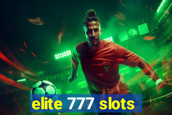 elite 777 slots