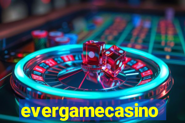 evergamecasino