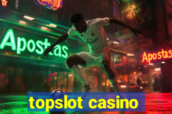 topslot casino