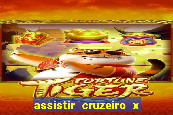 assistir cruzeiro x gremio ao vivo