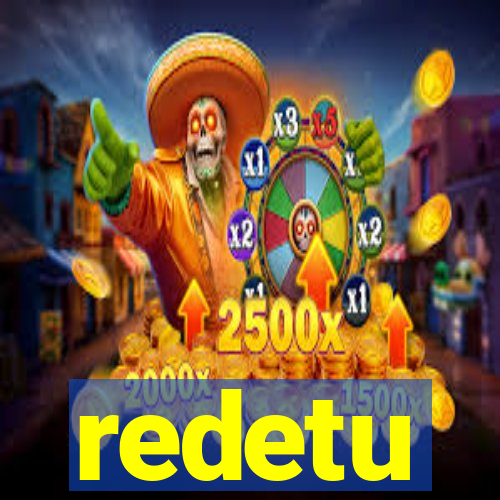 redetu