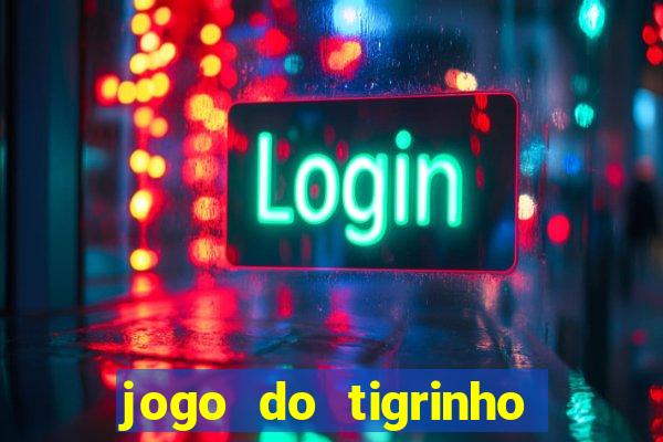 jogo do tigrinho deposito de 10 reais