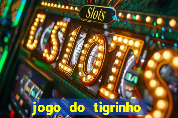 jogo do tigrinho deposito de 10 reais