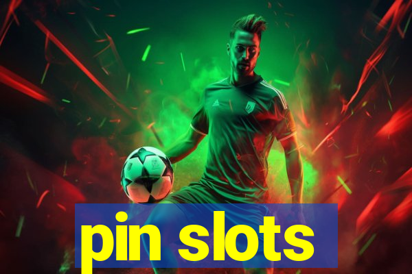 pin slots