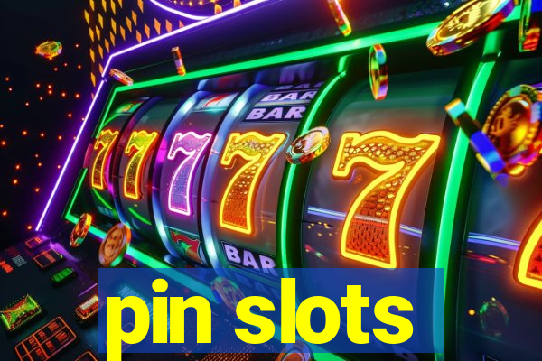 pin slots