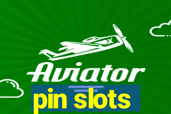 pin slots