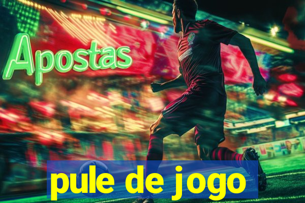 pule de jogo