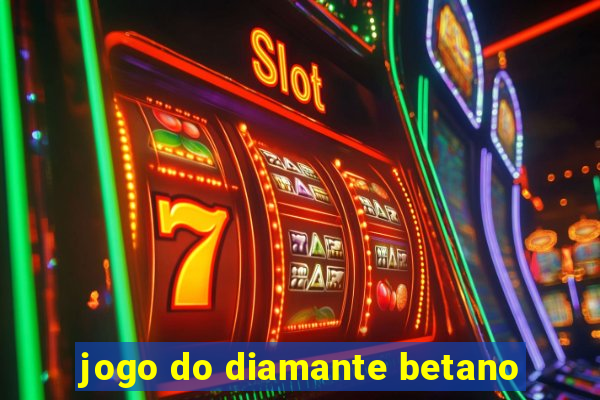 jogo do diamante betano