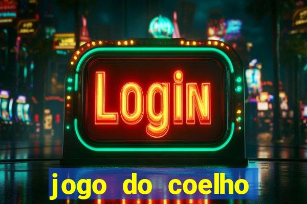 jogo do coelho para ganhar dinheiro