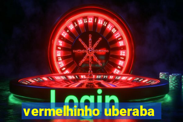 vermelhinho uberaba