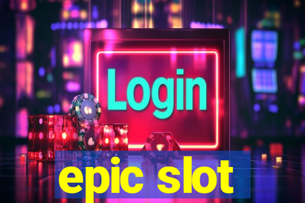 epic slot