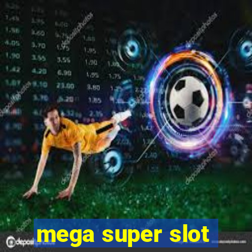 mega super slot