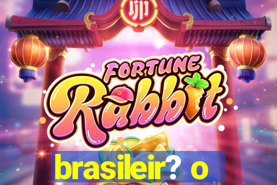 brasileir? o