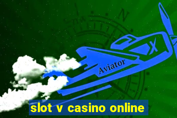 slot v casino online