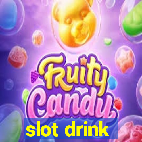 slot drink