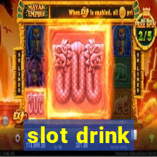 slot drink