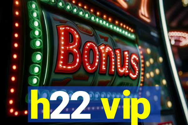 h22 vip