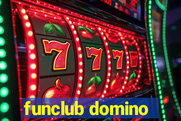 funclub domino