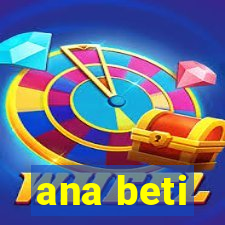 ana beti