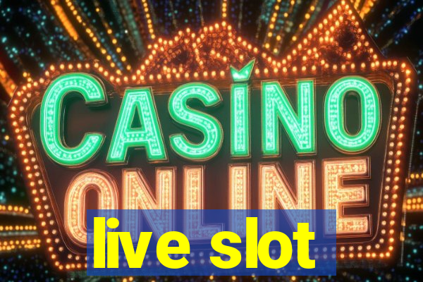 live slot