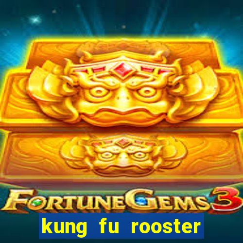 kung fu rooster slot game