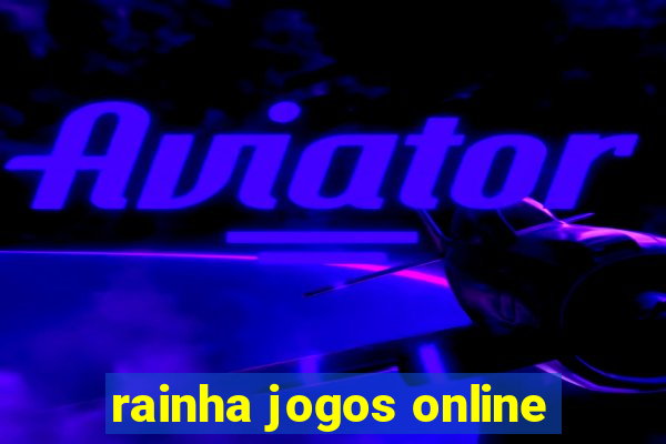 rainha jogos online